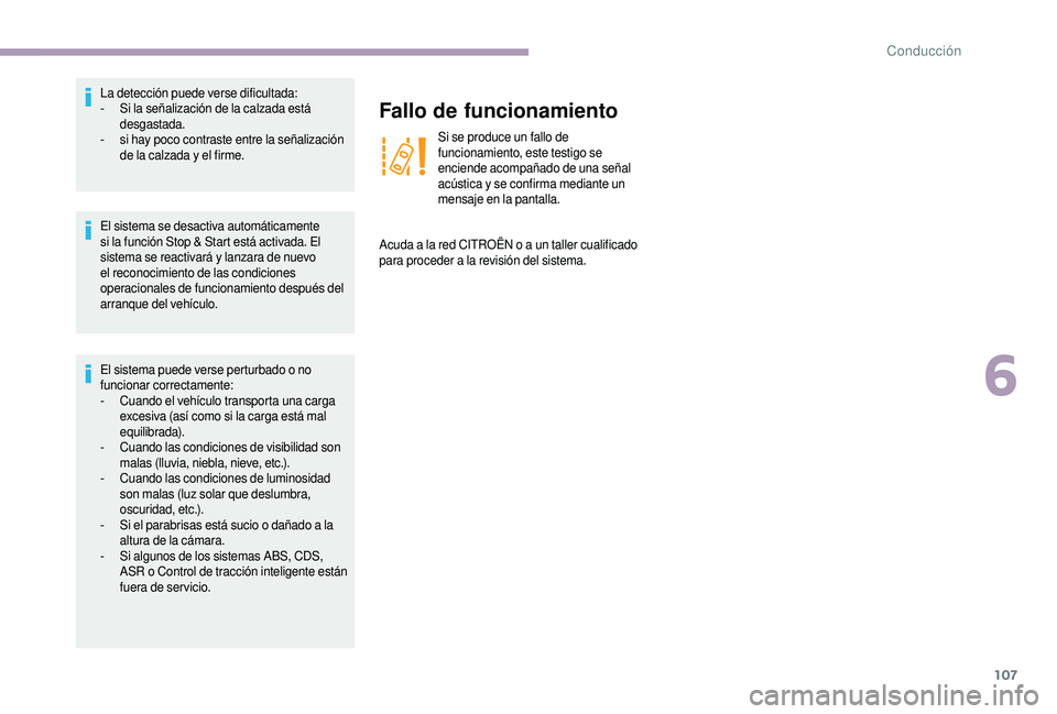 CITROEN JUMPER 2019 Manuales de Empleo (in Spanish) 107
El sistema se desactiva automáticamente
si la función Stop & Start está activada. El
sistema se reactivará y lanzara de nuevo
el reconocimiento de las condiciones
operacionales de funcion CITROEN JUMPER 2019 Manuales de Empleo (in Spanish) 107
El sistema se desactiva automáticamente
si la función Stop & Start está activada. El
sistema se reactivará y lanzara de nuevo
el reconocimiento de las condiciones
operacionales de funcion