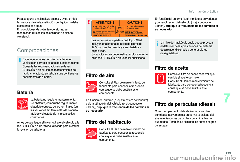 CITROEN JUMPER 2019 Manuales de Empleo (in Spanish) 129
Comprobaciones
Estas operaciones permiten mantener el
vehículo en correcto estado de funcionamiento.
Consulte las recomendaciones en la red
CITROËN o en el Plan de mantenimiento del
fabrica CITROEN JUMPER 2019 Manuales de Empleo (in Spanish) 129
Comprobaciones
Estas operaciones permiten mantener el
vehículo en correcto estado de funcionamiento.
Consulte las recomendaciones en la red
CITROËN o en el Plan de mantenimiento del
fabrica
