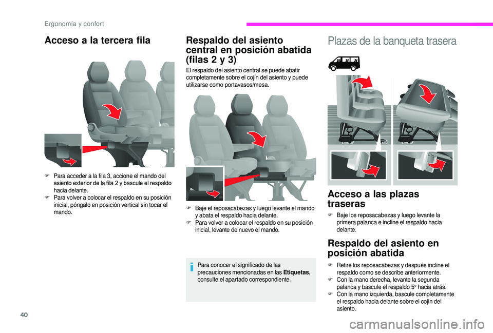 CITROEN JUMPER 2019 Manuales de Empleo (in Spanish) 40
Acceso a la tercera fila Respaldo del asiento
central en posición abatida
(filas 2
y 3)
El respaldo del asiento central se puede abatir
completamente sobre el cojÃn del asiento y puede
ut CITROEN JUMPER 2019 Manuales de Empleo (in Spanish) 40
Acceso a la tercera fila Respaldo del asiento
central en posición abatida
(filas 2
y 3)
El respaldo del asiento central se puede abatir
completamente sobre el cojÃn del asiento y puede
ut