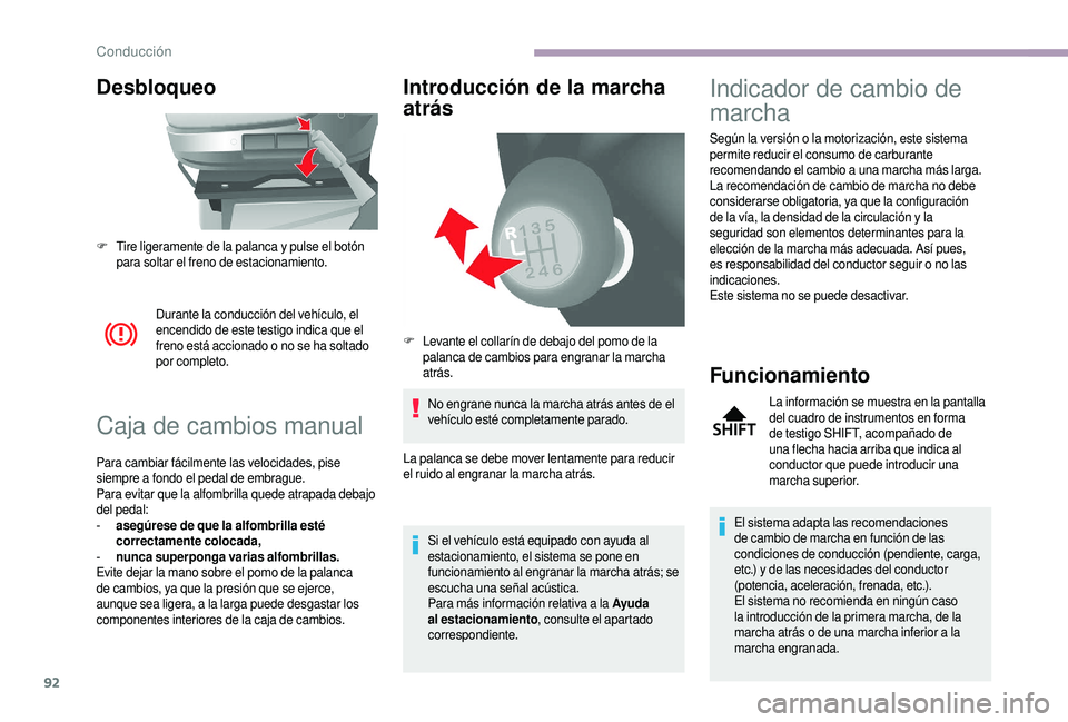CITROEN JUMPER 2019 Manuales de Empleo (in Spanish) 92
Desbloqueo
Durante la conducción del vehículo, el
encendido de este testigo indica que el
freno está accionado o no se ha soltado
por completo.
Caja de cambios manual
Para cambiar fácilment CITROEN JUMPER 2019 Manuales de Empleo (in Spanish) 92
Desbloqueo
Durante la conducción del vehículo, el
encendido de este testigo indica que el
freno está accionado o no se ha soltado
por completo.
Caja de cambios manual
Para cambiar fácilment
