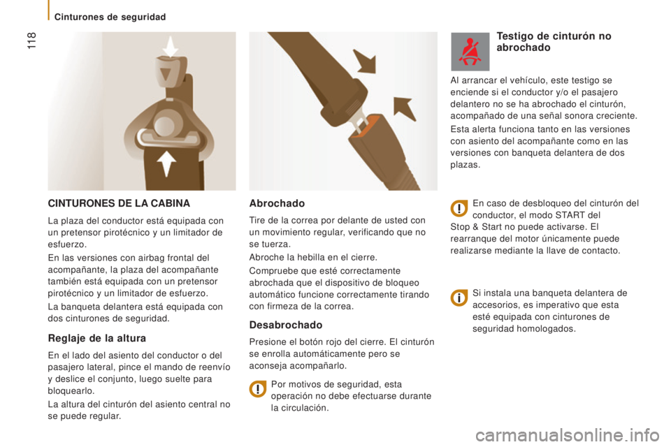 CITROEN JUMPER 2017 Manuales de Empleo (in Spanish) 11 8
Jumper_es_Chap05_Securite_ed01-2016
CINTURONES DE LA CABINA
Si instala una banqueta delantera de
accesorios, es imperativo que esta
esté equipada con cinturones de
seguridad homologados.
Abr CITROEN JUMPER 2017 Manuales de Empleo (in Spanish) 11 8
Jumper_es_Chap05_Securite_ed01-2016
CINTURONES DE LA CABINA
Si instala una banqueta delantera de
accesorios, es imperativo que esta
esté equipada con cinturones de
seguridad homologados.
Abr