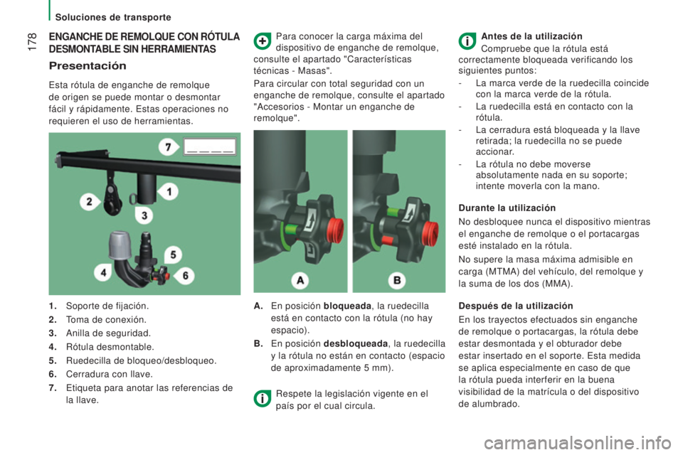 CITROEN JUMPER 2017  Manuales de Empleo (in Spanish) Soluciones de transporte
 178
Jumper_es_Chap08_Aide-Rapide_ed01-2016
ENGANCHE DE REMOLQUE CON RóTULA 
DESMONT
ABLE   SIN   HERRAMIENTAS
Presentación
Esta rótula de enganche de remolque 
de origen s