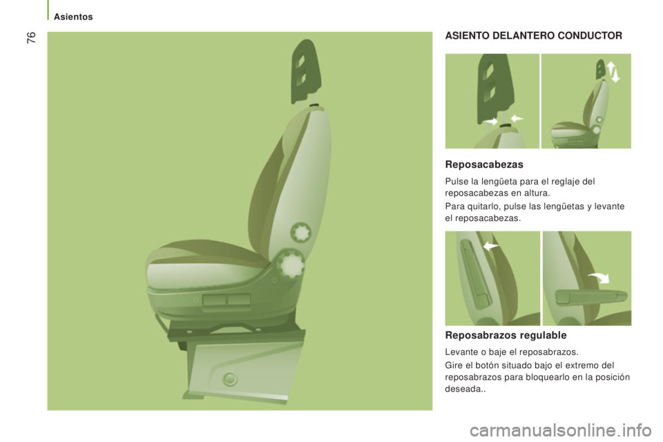 CITROEN JUMPER 2017 Manuales de Empleo (in Spanish) 76
Jumper_es_Chap03_Ergo-et-confort_ed01-2016
ASIENTO DELANTERO CONDUCTOR
Reposacabezas
Pulse la lengüeta para el reglaje del
reposacabezas en altura.
Para quitarlo, pulse las lengüetas y levante CITROEN JUMPER 2017 Manuales de Empleo (in Spanish) 76
Jumper_es_Chap03_Ergo-et-confort_ed01-2016
ASIENTO DELANTERO CONDUCTOR
Reposacabezas
Pulse la lengüeta para el reglaje del
reposacabezas en altura.
Para quitarlo, pulse las lengüetas y levante