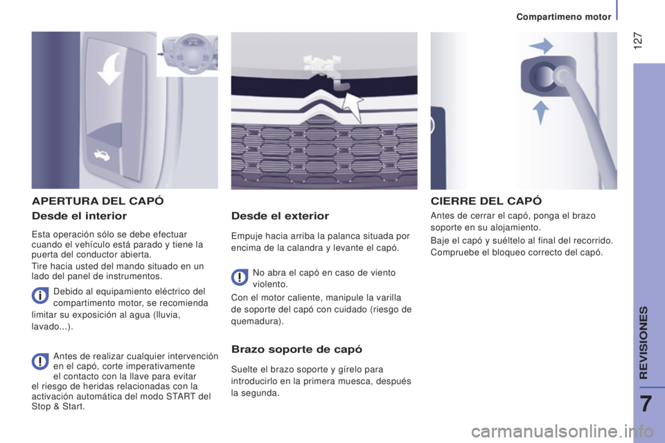 CITROEN JUMPER 2016 Manuales de Empleo (in Spanish) 127
jumper_es_Chap07_Verifications_ed01-2015
Desde el interior
Esta operación sólo se debe efectuar
cuando el vehículo está parado y tiene la
puerta del conductor abierta.
Tire hacia usted del CITROEN JUMPER 2016 Manuales de Empleo (in Spanish) 127
jumper_es_Chap07_Verifications_ed01-2015
Desde el interior
Esta operación sólo se debe efectuar
cuando el vehículo está parado y tiene la
puerta del conductor abierta.
Tire hacia usted del