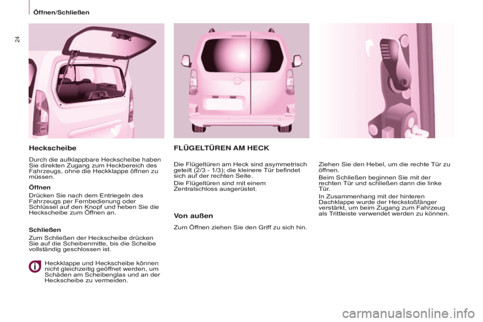 CITROEN BERLINGO MULTISPACE 2016 Betriebsanleitungen (in German) 24
Öffnen/Schließen
Berlingo-2-VP_de_Chap03_Pret-a-partir_ed01-2016
FLÜGELTÜREN AM HECK
Von außen
Zum Öffnen ziehen Sie den Griff zu sich hin.Ziehen Sie den Hebel, um die rechte Tür zu
öffnen CITROEN BERLINGO MULTISPACE 2016 Betriebsanleitungen (in German) 24
Öffnen/Schließen
Berlingo-2-VP_de_Chap03_Pret-a-partir_ed01-2016
FLÜGELTÜREN AM HECK
Von außen
Zum Öffnen ziehen Sie den Griff zu sich hin.Ziehen Sie den Hebel, um die rechte Tür zu
öffnen