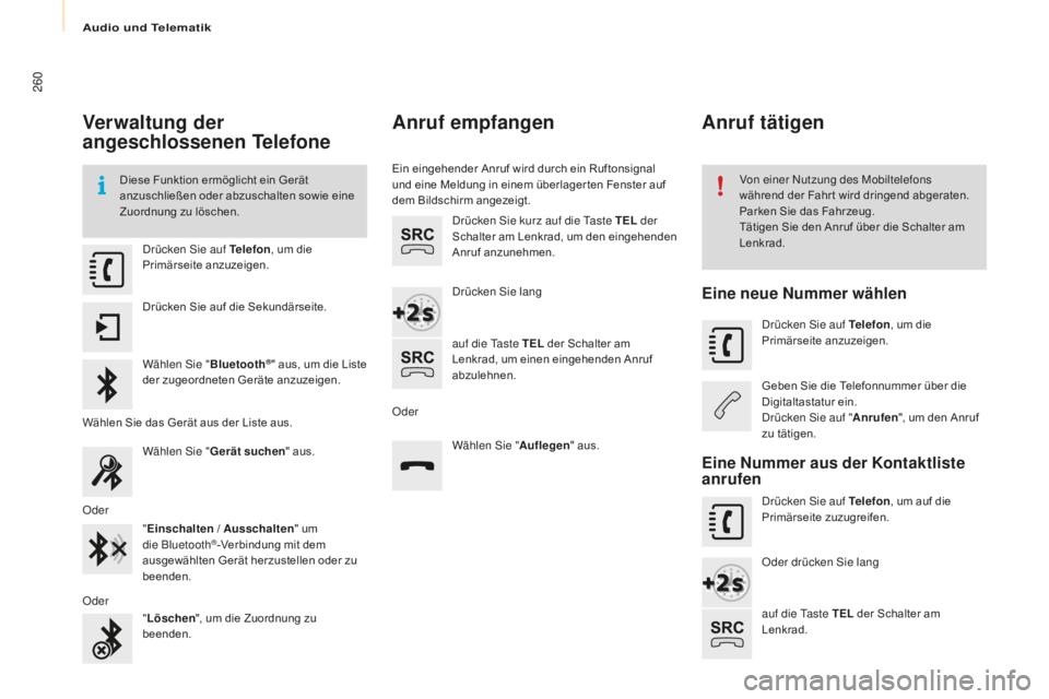 CITROEN BERLINGO MULTISPACE 2016 Betriebsanleitungen (in German) Audio und Telematik
260
Berlingo-2-VP_de_Chap10a_sM eg plus_ed01-2016
Verwaltung der
angeschlossenen Telefone
Diese Funktion ermöglicht ein Gerät
anzuschließen oder abzuschalten sowie eine
Zuord CITROEN BERLINGO MULTISPACE 2016 Betriebsanleitungen (in German) Audio und Telematik
260
Berlingo-2-VP_de_Chap10a_sM eg plus_ed01-2016
Verwaltung der
angeschlossenen Telefone
Diese Funktion ermöglicht ein Gerät
anzuschließen oder abzuschalten sowie eine
Zuord