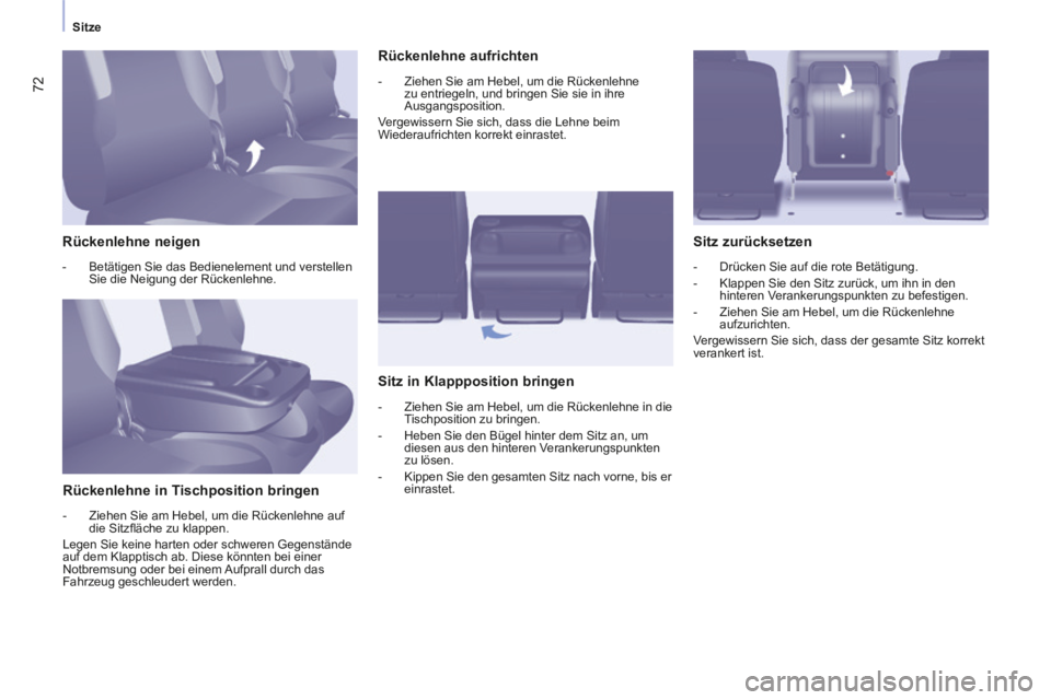 CITROEN BERLINGO MULTISPACE 2014 Betriebsanleitungen (in German) Sitze
Berlingo-2-VP-papier_de_Chap03_Ergonomie_ed01-2014_CA
72
Rückenlehne neigen
- Betätigen Sie das Bedienelement und verstellen Sie die Neigung der Rückenlehne.
Rückenlehne CITROEN BERLINGO MULTISPACE 2014 Betriebsanleitungen (in German) Sitze
Berlingo-2-VP-papier_de_Chap03_Ergonomie_ed01-2014_CA
72
Rückenlehne neigen
- Betätigen Sie das Bedienelement und verstellen Sie die Neigung der Rückenlehne.
Rückenlehne