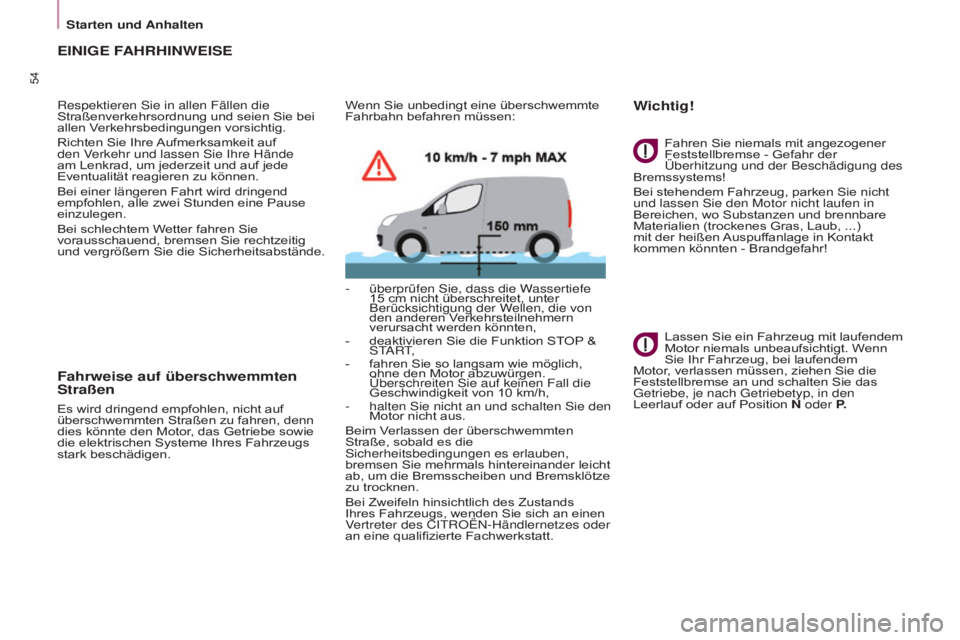CITROEN BERLINGO ELECTRIC 2017 Betriebsanleitungen (in German) 54
BERLINGO-2-VU_DE_CHAP03_PRET-A-PARTIR_ED01-2015BERLINGO-2-VU_DE_CHAP03_PRET-A-PARTIR_ED01-2015
EINIGE FAHRHINWEISE
Respektieren sie in allen Fällen die
Straßenverkehrsordnung und seien Sie bei
CITROEN BERLINGO ELECTRIC 2017 Betriebsanleitungen (in German) 54
BERLINGO-2-VU_DE_CHAP03_PRET-A-PARTIR_ED01-2015BERLINGO-2-VU_DE_CHAP03_PRET-A-PARTIR_ED01-2015
EINIGE FAHRHINWEISE
Respektieren sie in allen Fällen die
Straßenverkehrsordnung und seien Sie bei