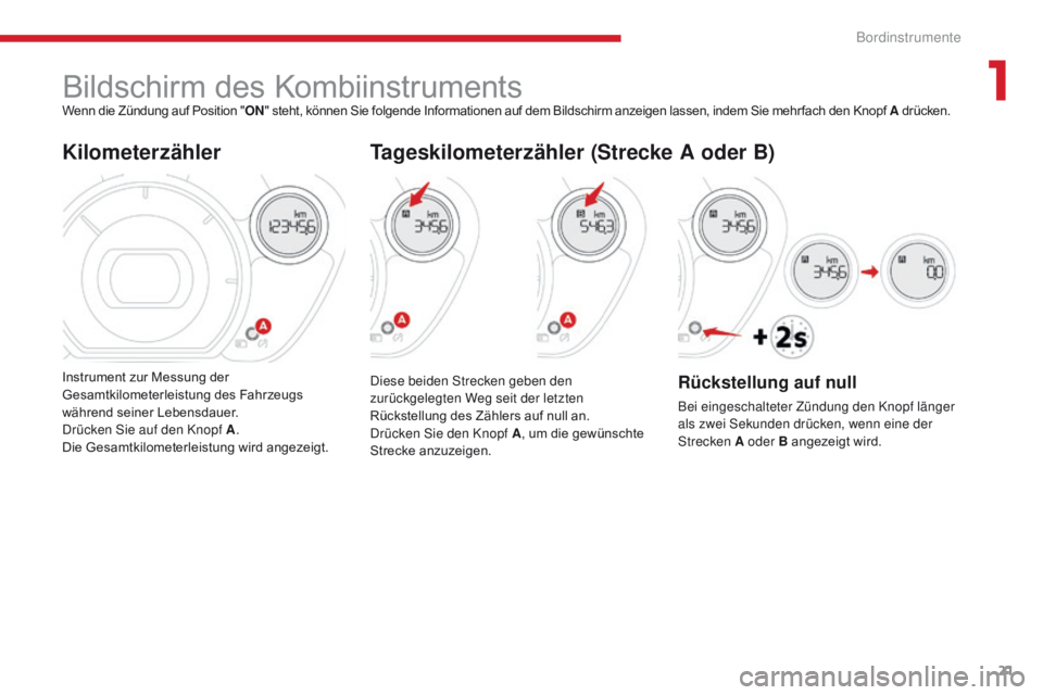 CITROEN C-ZERO 2017 Betriebsanleitungen (in German) 21
C-Zero_de_Chap01_instruments-de-bord_ed01-2016
Bildschirm des KombiinstrumentsWenn die Zündung auf Position "ON" steht, können Sie folgende Informationen auf dem Bildschirm anzeigen lasse CITROEN C-ZERO 2017 Betriebsanleitungen (in German) 21
C-Zero_de_Chap01_instruments-de-bord_ed01-2016
Bildschirm des KombiinstrumentsWenn die Zündung auf Position "ON" steht, können Sie folgende Informationen auf dem Bildschirm anzeigen lasse