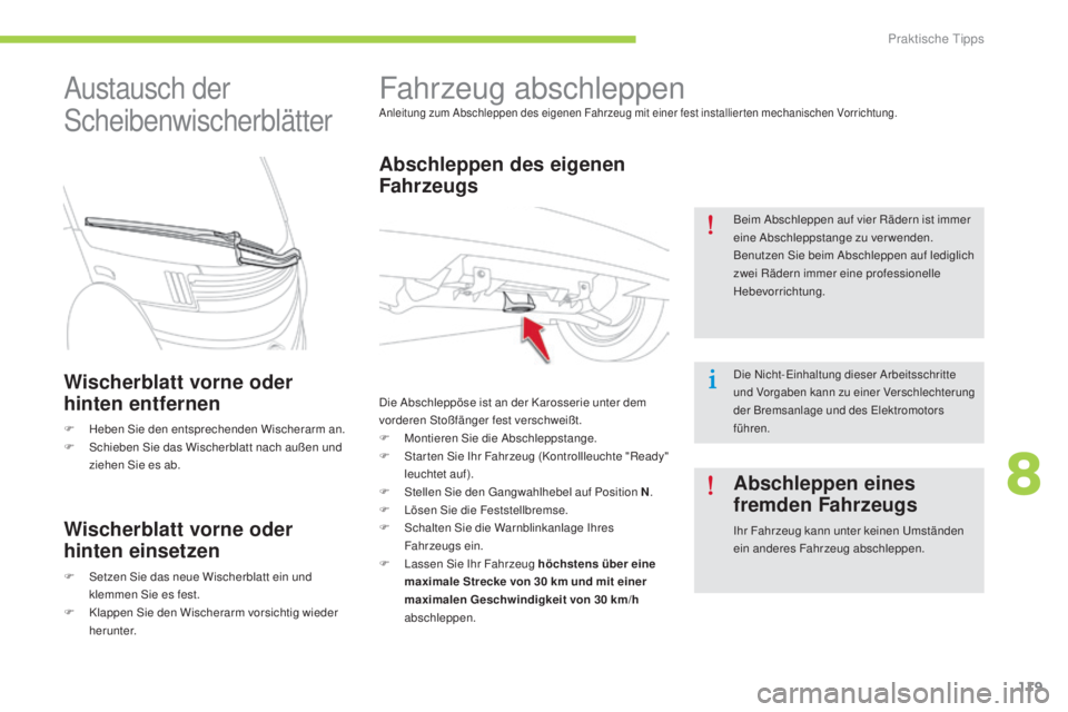 CITROEN C-ZERO 2016 Betriebsanleitungen (in German) 119
C-zero_de_Chap08_info-pratiques_ed01-2014
Fahrzeug abschleppenanleitung zum abs chleppen des eigenen Fahrzeug mit einer fest installierten mechanischen Vorrichtung.
Abschleppen des eigenen
Fahrze CITROEN C-ZERO 2016 Betriebsanleitungen (in German) 119
C-zero_de_Chap08_info-pratiques_ed01-2014
Fahrzeug abschleppenanleitung zum abs chleppen des eigenen Fahrzeug mit einer fest installierten mechanischen Vorrichtung.
Abschleppen des eigenen
Fahrze