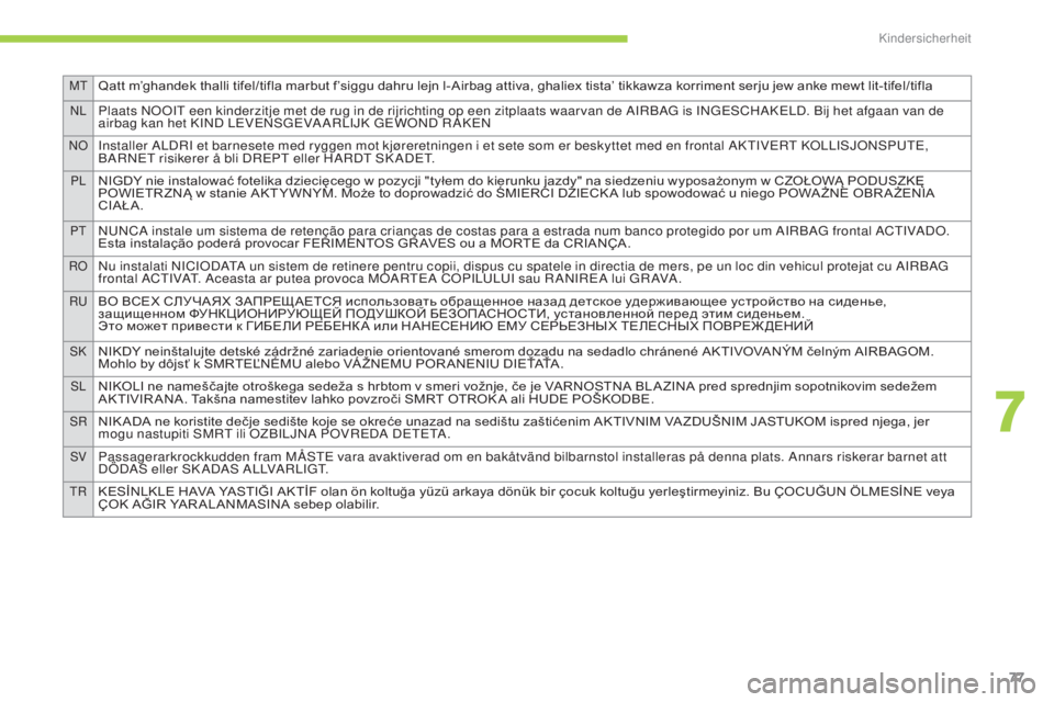 CITROEN C-ZERO 2016  Betriebsanleitungen (in German) MtQatt	m’ghandek	thalli	tifel/tifla	marbut	f’siggu	dahru	lejn	l-Airbag	attiva,	ghaliex	tista’	tikkawza	korriment	serju	jew	anke	mewt	lit-tifel/tifla
nlPlaats nOOit  een kinderzitje met de rug in
