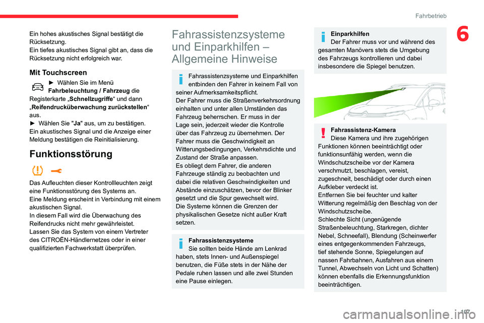 CITROEN C3 AIRCROSS 2021 Betriebsanleitungen (in German) 107
Fahrbetrieb
6Ein hohes akustisches Signal bestätigt die
Rücksetzung.
Ein tiefes akustisches Signal gibt an, dass die
Rücksetzung nicht erfolgreich war.
Mit Touchscreen
► Wählen Sie im Menà CITROEN C3 AIRCROSS 2021 Betriebsanleitungen (in German) 107
Fahrbetrieb
6Ein hohes akustisches Signal bestätigt die
Rücksetzung.
Ein tiefes akustisches Signal gibt an, dass die
Rücksetzung nicht erfolgreich war.
Mit Touchscreen
â–º Wählen Sie im MenÃ