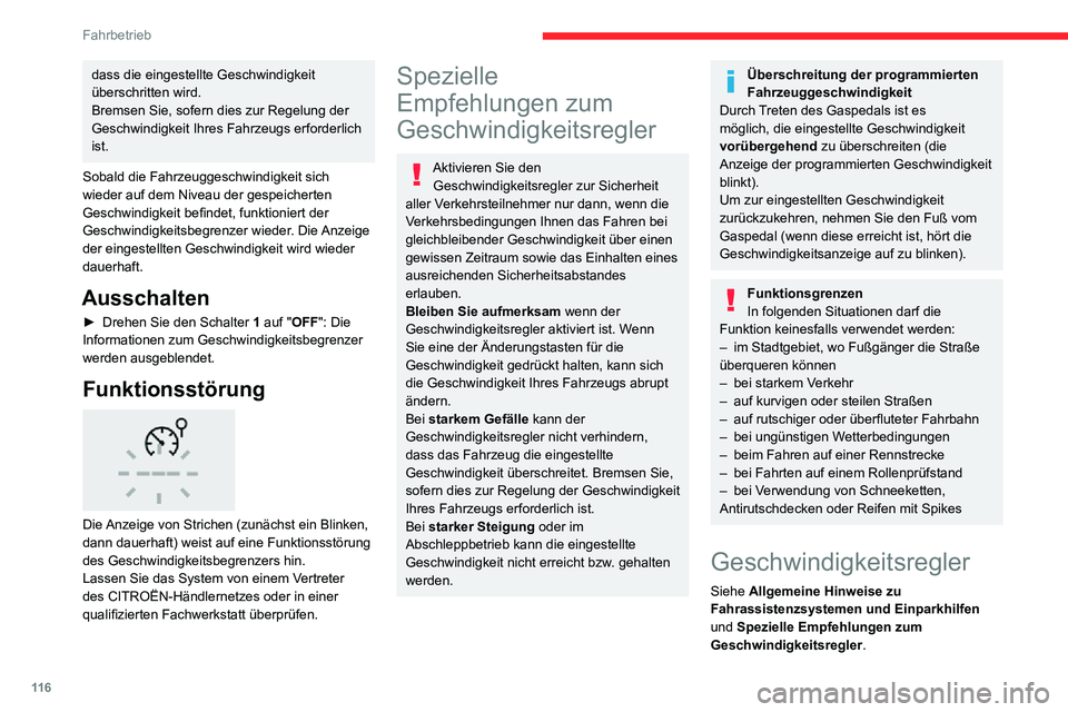 CITROEN C3 AIRCROSS 2021 Betriebsanleitungen (in German) 11 6
Fahrbetrieb
dass die eingestellte Geschwindigkeit
überschritten wird.
Bremsen Sie, sofern dies zur Regelung der
Geschwindigkeit Ihres Fahrzeugs erforderlich
ist.
Sobald die Fahrzeuggeschwindi CITROEN C3 AIRCROSS 2021 Betriebsanleitungen (in German) 11 6
Fahrbetrieb
dass die eingestellte Geschwindigkeit
überschritten wird.
Bremsen Sie, sofern dies zur Regelung der
Geschwindigkeit Ihres Fahrzeugs erforderlich
ist.
Sobald die Fahrzeuggeschwindi