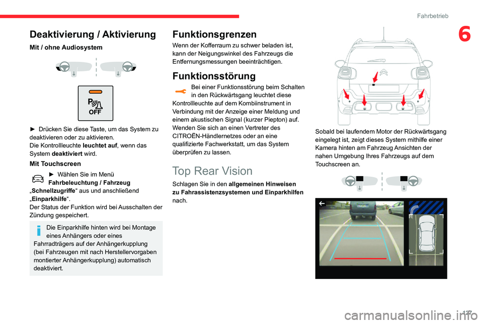 CITROEN C3 AIRCROSS 2021  Betriebsanleitungen (in German) 127
Fahrbetrieb
6Deaktivierung / Aktivierung
Mit / ohne Audiosystem 
  
 
► Drücken Sie diese Taste, um das System zu deaktivieren oder zu aktivieren.
Die Kontrollleuchte leuchtet auf, wenn das 
Sy