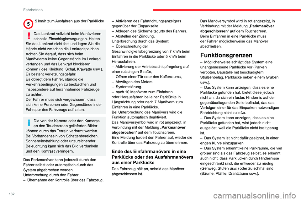 CITROEN C3 AIRCROSS 2021 Betriebsanleitungen (in German) 132
Fahrbetrieb
– Bestimmte Hindernisse im toten Winkel der Sensoren werden während des Manövers
möglicherweise nicht bzw. nicht mehr erfasst.
– Bestimmte Materialien (Stoffe) absorbieren Scha CITROEN C3 AIRCROSS 2021 Betriebsanleitungen (in German) 132
Fahrbetrieb
– Bestimmte Hindernisse im toten Winkel der Sensoren werden während des Manövers
möglicherweise nicht bzw. nicht mehr erfasst.
– Bestimmte Materialien (Stoffe) absorbieren Scha