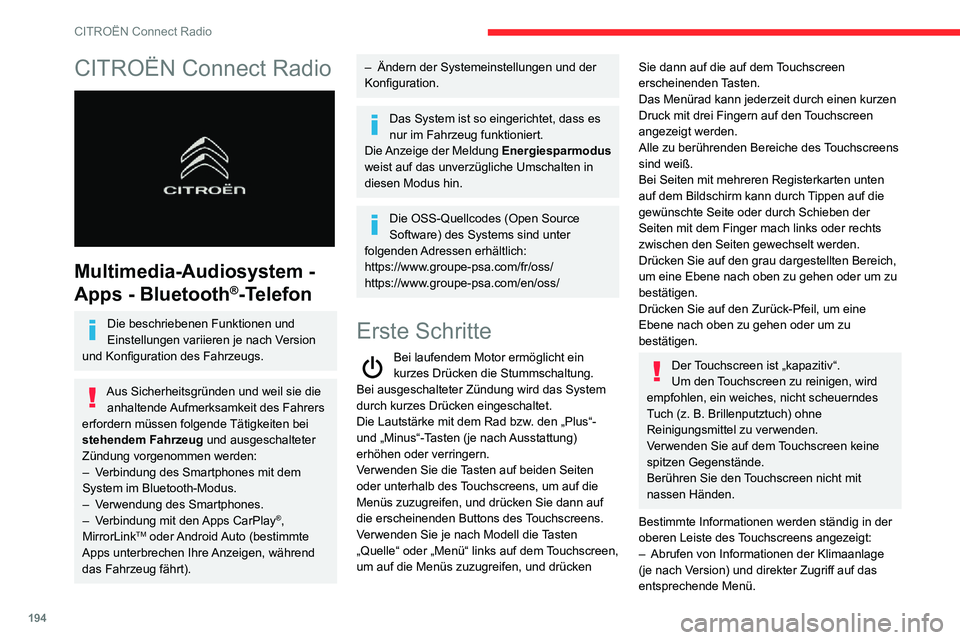 CITROEN C3 AIRCROSS 2021 Betriebsanleitungen (in German) 194
CITROËN Connect Radio
CITROËN Connect Radio
Multimedia-Audiosystem -
Apps - Bluetooth
®-Telefon
Die beschriebenen Funktionen und
Einstellungen variieren je nach Version
und Konfiguration CITROEN C3 AIRCROSS 2021 Betriebsanleitungen (in German) 194
CITROËN Connect Radio
CITROËN Connect Radio
Multimedia-Audiosystem -
Apps - Bluetooth
®-Telefon
Die beschriebenen Funktionen und
Einstellungen variieren je nach Version
und Konfiguration