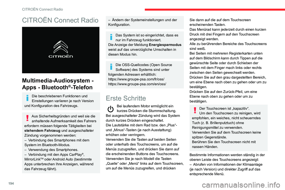 CITROEN C3 AIRCROSS 2021  Betriebsanleitungen (in German) 194
CITROËN Connect Radio
CITROËN Connect Radio 
 
Multimedia-Audiosystem - 
Apps - Bluetooth
®-Telefon
Die beschriebenen Funktionen und 
Einstellungen variieren je nach Version 
und Konfiguration 