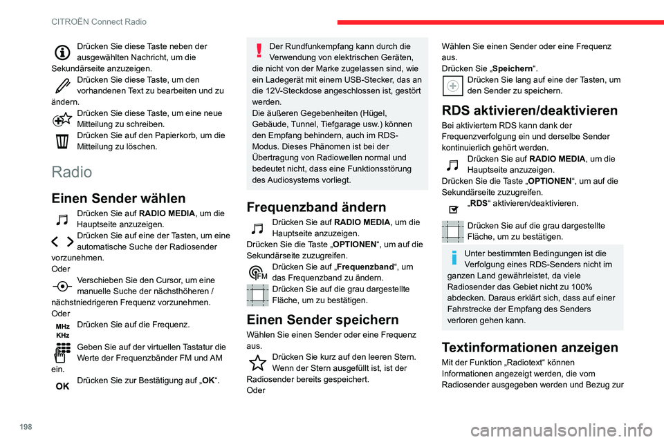 CITROEN C3 AIRCROSS 2021 Betriebsanleitungen (in German) 198
CITROËN Connect Radio
Drücken Sie diese Taste neben der ausgewählten Nachricht, um die
Sekundärseite anzuzeigen.
Drücken Sie diese Taste, um den vorhandenen Text zu bearbeiten und zu
änder CITROEN C3 AIRCROSS 2021 Betriebsanleitungen (in German) 198
CITROËN Connect Radio
Drücken Sie diese Taste neben der ausgewählten Nachricht, um die
Sekundärseite anzuzeigen.
Drücken Sie diese Taste, um den vorhandenen Text zu bearbeiten und zu
änder