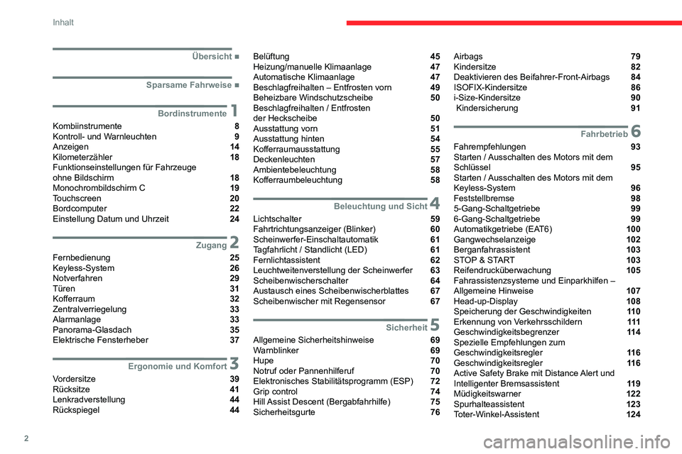 CITROEN C3 AIRCROSS 2021  Betriebsanleitungen (in German) 2
Inhalt
 
 
 
 
 
   ■
Übersicht
  ■
Sparsame Fahrweise
 1Bordinstrumente
Kombiinstrumente  8
Kontroll- und Warnleuchten  9
Anzeigen  14
Kilometerzähler  18
Funktionseinstellungen für Fahr