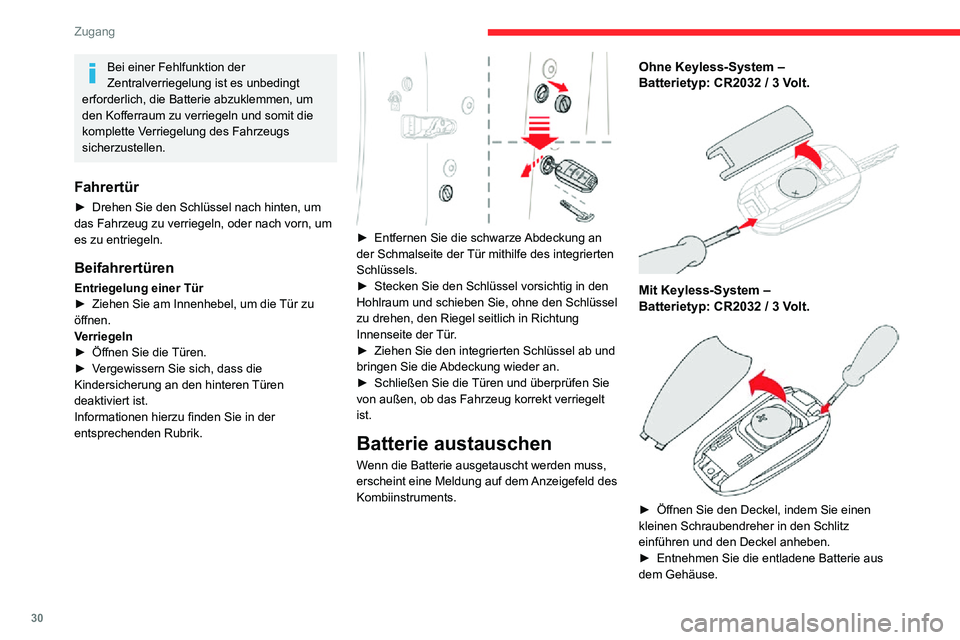 CITROEN C3 AIRCROSS 2021 Betriebsanleitungen (in German) 30
Zugang
► Setzen Sie die neue Batterie richtig gepolt ein, und haken Sie den Deckel am Gehäuse ein.► Reinitialisieren Sie die Fernbedienung.Weitere Informationen zur Reinitialisierung
der Fer CITROEN C3 AIRCROSS 2021 Betriebsanleitungen (in German) 30
Zugang
► Setzen Sie die neue Batterie richtig gepolt ein, und haken Sie den Deckel am Gehäuse ein.► Reinitialisieren Sie die Fernbedienung.Weitere Informationen zur Reinitialisierung
der Fer