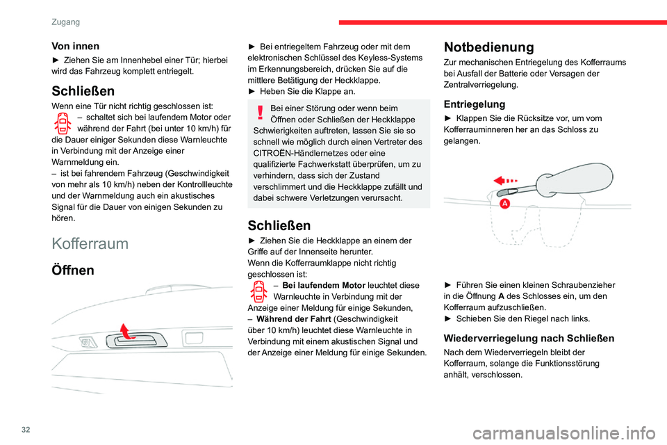 CITROEN C3 AIRCROSS 2021 Betriebsanleitungen (in German) 32
Zugang
Zentralverriegelung
Manuell
► Drücken Sie diese Taste, um das Fahrzeug (Türen und Kofferraum) von Inneren des
Fahrzeugs aus zu verriegeln/entriegeln.
Die Kontrollleuchte leuchtet CITROEN C3 AIRCROSS 2021 Betriebsanleitungen (in German) 32
Zugang
Zentralverriegelung
Manuell
► Drücken Sie diese Taste, um das Fahrzeug (Türen und Kofferraum) von Inneren des
Fahrzeugs aus zu verriegeln/entriegeln.
Die Kontrollleuchte leuchtet