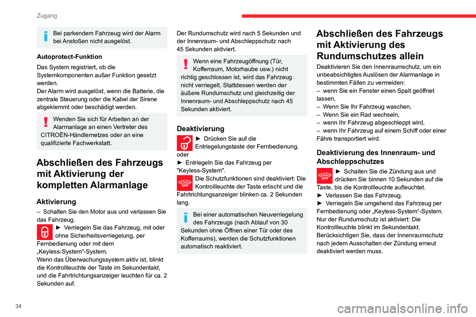 CITROEN C3 AIRCROSS 2021 Betriebsanleitungen (in German) 34
Zugang
Reaktivierung des Innenraum- und
Abschleppschutzes
► Deaktivieren Sie den Rundumschutz indem Sie das Fahrzeug per Fernbedienung oder per
„Keyless-System“ entriegeln.
Die Kontrollleuc CITROEN C3 AIRCROSS 2021 Betriebsanleitungen (in German) 34
Zugang
Reaktivierung des Innenraum- und
Abschleppschutzes
► Deaktivieren Sie den Rundumschutz indem Sie das Fahrzeug per Fernbedienung oder per
„Keyless-System“ entriegeln.
Die Kontrollleuc