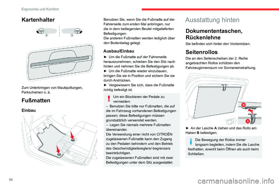 CITROEN C3 AIRCROSS 2021 Betriebsanleitungen (in German) 54
Ergonomie und Komfort
Kleiderhaken
Sie befinden sich oberhalb jeder Hintertür.
Armlehne hinten und Skiklappe
Die Armlehne enthält zwei Dosenhalter (je nach
Version).
Sie bietet direkten Zugan CITROEN C3 AIRCROSS 2021 Betriebsanleitungen (in German) 54
Ergonomie und Komfort
Kleiderhaken
Sie befinden sich oberhalb jeder Hintertür.
Armlehne hinten und Skiklappe
Die Armlehne enthält zwei Dosenhalter (je nach
Version).
Sie bietet direkten Zugan