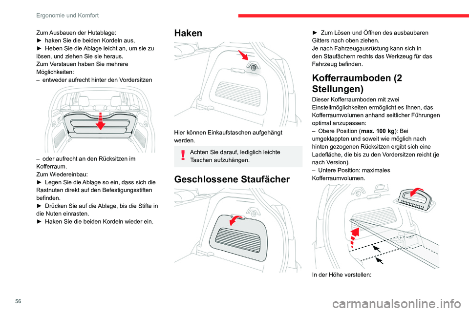 CITROEN C3 AIRCROSS 2021 Betriebsanleitungen (in German) 56
Ergonomie und Komfort
► Heben Sie den Boden an und ziehen Sie ihn am mittleren Griff zu sich heran. Verwenden Sie
die seitlichen Führungen, um ihn zu verschieben.
► Schieben Sie den Boden gan CITROEN C3 AIRCROSS 2021 Betriebsanleitungen (in German) 56
Ergonomie und Komfort
► Heben Sie den Boden an und ziehen Sie ihn am mittleren Griff zu sich heran. Verwenden Sie
die seitlichen Führungen, um ihn zu verschieben.
► Schieben Sie den Boden gan