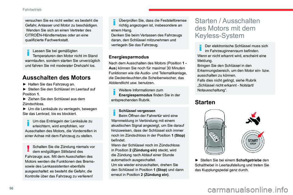 CITROEN C3 AIRCROSS 2021 Betriebsanleitungen (in German) 96
Fahrbetrieb
versuchen Sie es nicht weiter: es besteht die
Gefahr, Anlasser und Motor zu beschädigen.
Wenden Sie sich an einen Vertreter des
CITROËN-Händlernetzes oder an eine
qualifizierte F CITROEN C3 AIRCROSS 2021 Betriebsanleitungen (in German) 96
Fahrbetrieb
versuchen Sie es nicht weiter: es besteht die
Gefahr, Anlasser und Motor zu beschädigen.
Wenden Sie sich an einen Vertreter des
CITROËN-Händlernetzes oder an eine
qualifizierte F