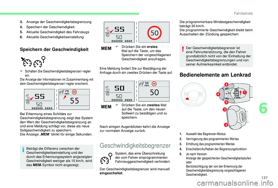 CITROEN C3 AIRCROSS 2019 Betriebsanleitungen (in German) 137
Speichern der Geschwindigkeit
3.Anzeige der Geschwindigkeitsbegrenzung
4. Speichern der Geschwindigkeit
5. Aktuelle Geschwindigkeit des Fahrzeugs
6. Aktuelle Geschwindigkeitseinstellung
F Schalten CITROEN C3 AIRCROSS 2019 Betriebsanleitungen (in German) 137
Speichern der Geschwindigkeit
3.Anzeige der Geschwindigkeitsbegrenzung
4. Speichern der Geschwindigkeit
5. Aktuelle Geschwindigkeit des Fahrzeugs
6. Aktuelle Geschwindigkeitseinstellung
F Schalten