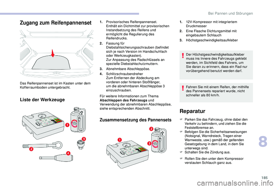 CITROEN C3 AIRCROSS 2019 Betriebsanleitungen (in German) 185
Reparatur
F Parken Sie das Fahrzeug, ohne dabei den Verkehr zu behindern, und ziehen Sie die
Feststellbremse an.
F
B
efolgen Sie die Sicherheitsanweisungen
(Notsignal, Warndreieck, Tragen ein CITROEN C3 AIRCROSS 2019 Betriebsanleitungen (in German) 185
Reparatur
F Parken Sie das Fahrzeug, ohne dabei den Verkehr zu behindern, und ziehen Sie die
Feststellbremse an.
F
B
efolgen Sie die Sicherheitsanweisungen
(Notsignal, Warndreieck, Tragen ein