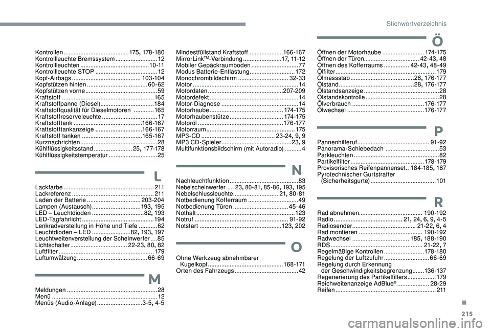 CITROEN C3 AIRCROSS 2019  Betriebsanleitungen (in German) 215
Kontrollen ....................................... 175, 178 -18 0
Kontrollleuchte Bremssystem  .........................12
Kontrollleuchten
 

......................................... 1 0 -11
Kon