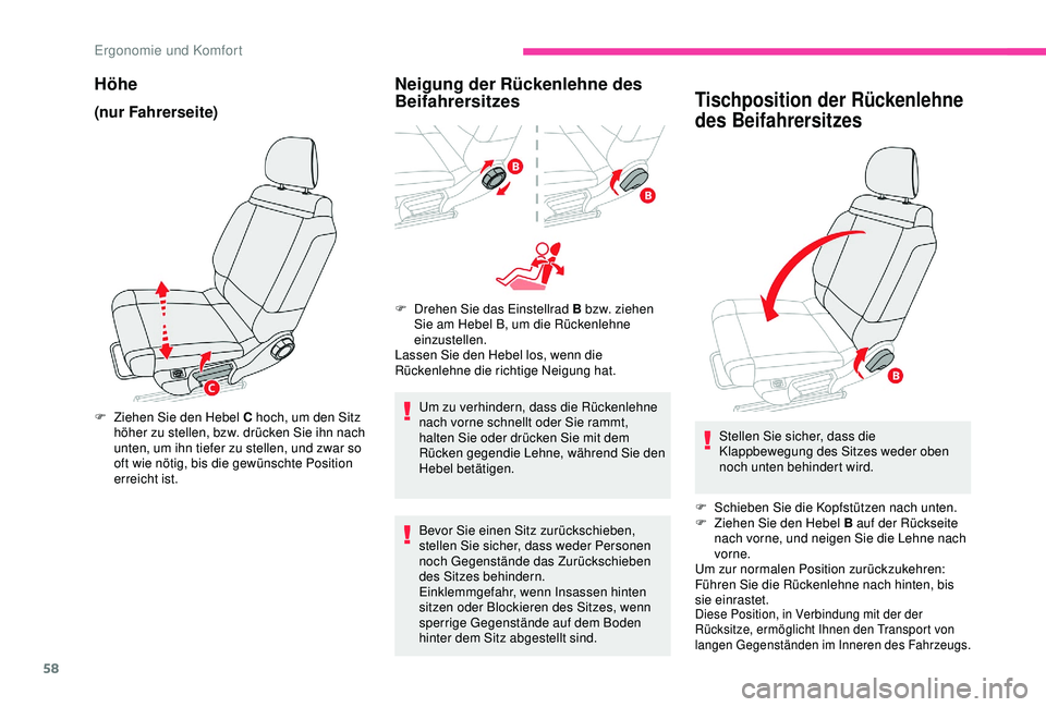 CITROEN C3 AIRCROSS 2019 Betriebsanleitungen (in German) 58
Höhe
(nur Fahrerseite)
F Ziehen Sie den Hebel C hoch, um den Sitz höher zu stellen, bzw. drücken Sie ihn nach
unten, um ihn tiefer zu stellen, und zwar so
oft wie nötig, bis die gewünschte P CITROEN C3 AIRCROSS 2019 Betriebsanleitungen (in German) 58
Höhe
(nur Fahrerseite)
F Ziehen Sie den Hebel C hoch, um den Sitz höher zu stellen, bzw. drücken Sie ihn nach
unten, um ihn tiefer zu stellen, und zwar so
oft wie nötig, bis die gewünschte P