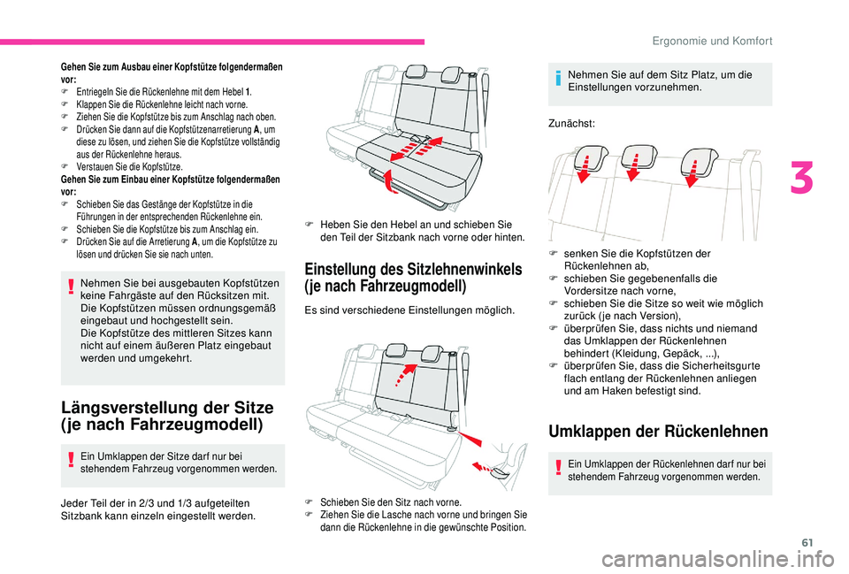 CITROEN C3 AIRCROSS 2019 Betriebsanleitungen (in German) 61
Gehen Sie zum Ausbau einer Kopfstütze folgendermaßen
vor:
F
E
ntriegeln Sie die Rückenlehne mit dem Hebel 1 .
F
K
lappen Sie die Rückenlehne leicht nach vorne.
F
Z
iehen Sie die Kopfst CITROEN C3 AIRCROSS 2019 Betriebsanleitungen (in German) 61
Gehen Sie zum Ausbau einer Kopfstütze folgendermaßen
vor:
F
E
ntriegeln Sie die Rückenlehne mit dem Hebel 1 .
F
K
lappen Sie die Rückenlehne leicht nach vorne.
F
Z
iehen Sie die Kopfst