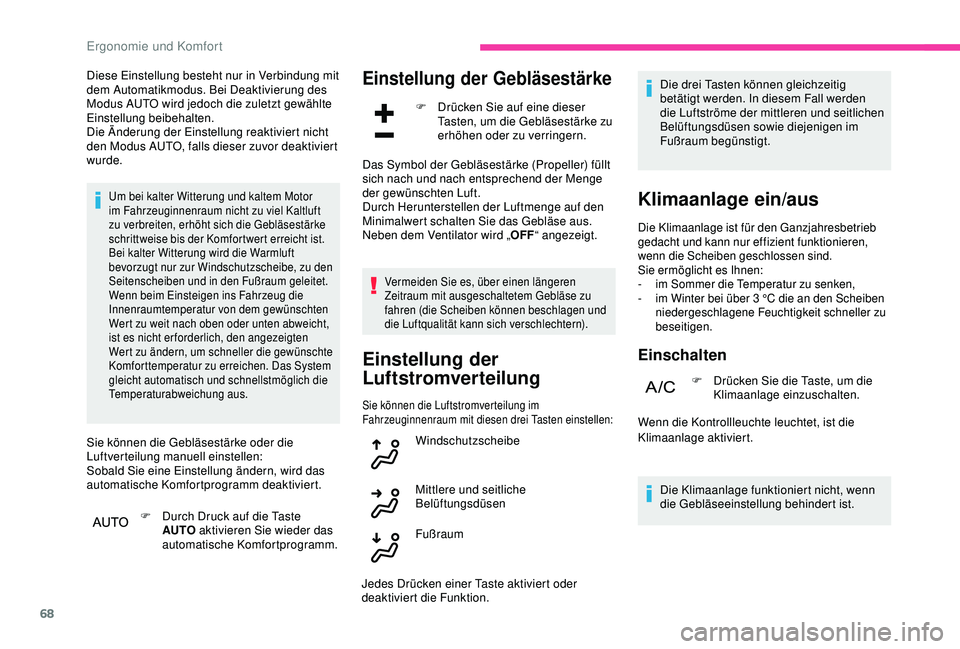 CITROEN C3 AIRCROSS 2019 Betriebsanleitungen (in German) 68
Diese Einstellung besteht nur in Verbindung mit
dem Automatikmodus. Bei Deaktivierung des
Modus AUTO wird jedoch die zuletzt gewählte
Einstellung beibehalten.
Die Änderung der Einstellung reak CITROEN C3 AIRCROSS 2019 Betriebsanleitungen (in German) 68
Diese Einstellung besteht nur in Verbindung mit
dem Automatikmodus. Bei Deaktivierung des
Modus AUTO wird jedoch die zuletzt gewählte
Einstellung beibehalten.
Die Änderung der Einstellung reak