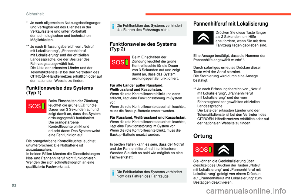 CITROEN C3 AIRCROSS 2019 Betriebsanleitungen (in German) 92
** Je nach Er fassungsbereich von „Notruf mit Lokalisierung“, „Pannenhilferuf
mit Lokalisierung“ und der offiziellen
Landessprache, die der Besitzer des
Fahrzeugs ausgewählt hat.
Die L CITROEN C3 AIRCROSS 2019 Betriebsanleitungen (in German) 92
** Je nach Er fassungsbereich von „Notruf mit Lokalisierung“, „Pannenhilferuf
mit Lokalisierung“ und der offiziellen
Landessprache, die der Besitzer des
Fahrzeugs ausgewählt hat.
Die L