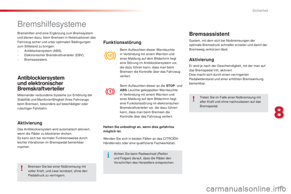 CITROEN C3 PICASSO 2015 Betriebsanleitungen (in German) 113
C3Picasso_de_Chap08_securite_ed01-2014
Bremshilfesysteme
Antiblockiersystem
und elektronischer
Bremskraftverteiler
Miteinander verbundene systeme zur er höhung der st
abilität und Manövrierf CITROEN C3 PICASSO 2015 Betriebsanleitungen (in German) 113
C3Picasso_de_Chap08_securite_ed01-2014
Bremshilfesysteme
Antiblockiersystem
und elektronischer
Bremskraftverteiler
Miteinander verbundene systeme zur er höhung der st
abilität und Manövrierf
