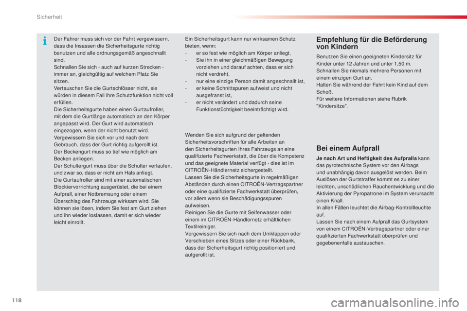 CITROEN C3 PICASSO 2015 Betriebsanleitungen (in German) 118
C3Picasso_de_Chap08_securite_ed01-2014
ein sicherheitsgur t kann nur wirksamen sc hutz
bieten, wenn:
-
e
r so fest wie möglich am Körper anliegt,
-
s
i
e ihn in einer gleichmäßigen Bew CITROEN C3 PICASSO 2015 Betriebsanleitungen (in German) 118
C3Picasso_de_Chap08_securite_ed01-2014
ein sicherheitsgur t kann nur wirksamen sc hutz
bieten, wenn:
-
e
r so fest wie möglich am Körper anliegt,
-
s
i
e ihn in einer gleichmäßigen Bew