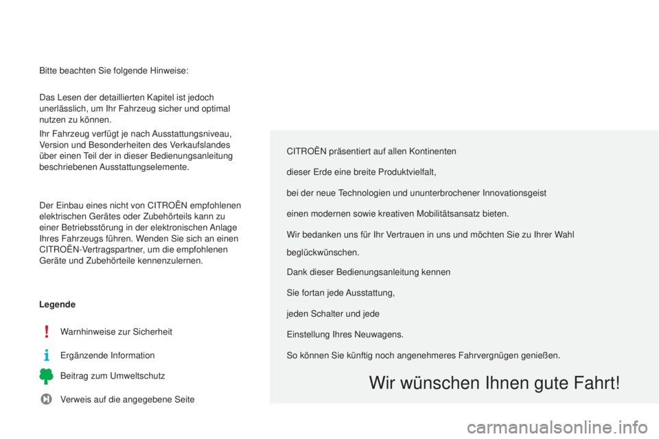 CITROEN C3 PICASSO 2015 Betriebsanleitungen (in German) C3Picasso_de_Chap00a_sommaire_ed01-2014
CitROËn präsentiert auf allen Kontinenten
dieser e rde eine breite Produktvielfalt,
bei der neue
technologien und ununterbrochener
i nnovationsgeist
einen CITROEN C3 PICASSO 2015 Betriebsanleitungen (in German) C3Picasso_de_Chap00a_sommaire_ed01-2014
CitROËn präsentiert auf allen Kontinenten
dieser e rde eine breite Produktvielfalt,
bei der neue
technologien und ununterbrochener
i nnovationsgeist
einen