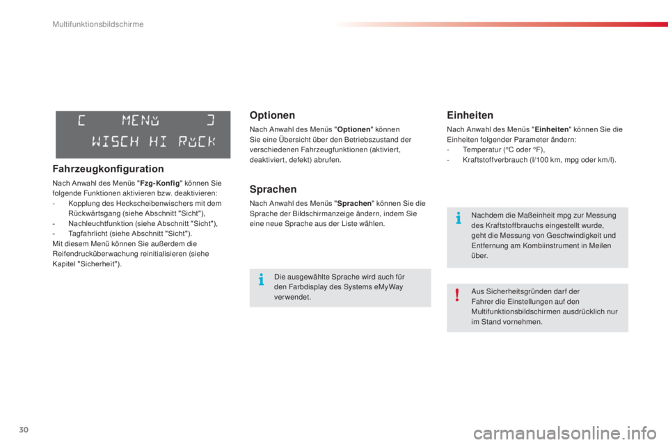 CITROEN C3 PICASSO 2015  Betriebsanleitungen (in German) 30
C3Picasso_de_Chap02_ecran-multifonction_ed01-2014
Optionen
Nach Anwahl des Menüs "Optionen" können si
e eine Übersicht über den Betriebszustand der 
verschiedenen Fahrzeugfunktionen (ak