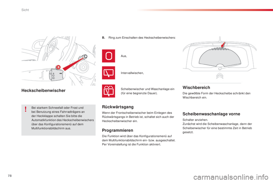 CITROEN C3 PICASSO 2015 Betriebsanleitungen (in German) 78
C3Picasso_de_Chap05_visibilite_ed01-2014
Scheibenwaschanlage vorne
schalter anziehen.
Zunächst wird die sc heibenwaschanlage, dann der
sc
heibenwischer für eine bestimmte Zeit in Betrieb
gese CITROEN C3 PICASSO 2015 Betriebsanleitungen (in German) 78
C3Picasso_de_Chap05_visibilite_ed01-2014
Scheibenwaschanlage vorne
schalter anziehen.
Zunächst wird die sc heibenwaschanlage, dann der
sc
heibenwischer für eine bestimmte Zeit in Betrieb
gese