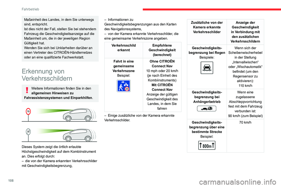 CITROEN C4 2021 Betriebsanleitungen (in German) 108
Fahrbetrieb
Maßeinheit des Landes, in dem Sie unterwegs
sind, entspricht.
Ist dies nicht der Fall, stellen Sie bei stehendem
Fahrzeug die Geschwindigkeitsanzeige auf die
Maßeinheit um, die in CITROEN C4 2021 Betriebsanleitungen (in German) 108
Fahrbetrieb
Maßeinheit des Landes, in dem Sie unterwegs
sind, entspricht.
Ist dies nicht der Fall, stellen Sie bei stehendem
Fahrzeug die Geschwindigkeitsanzeige auf die
Maßeinheit um, die in