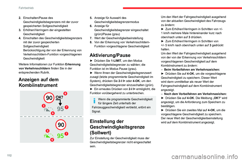 CITROEN C4 2021 Betriebsanleitungen (in German) 11 2
Fahrbetrieb
Kurzzeitiges Überschreiten
der programmierten
Geschwindigkeit
► Treten Sie das Gaspedal über den Widerstand
hinaus.
Der Geschwindigkeitsbegrenzer wird
vorübergehend deaktivie CITROEN C4 2021 Betriebsanleitungen (in German) 11 2
Fahrbetrieb
Kurzzeitiges Überschreiten
der programmierten
Geschwindigkeit
► Treten Sie das Gaspedal über den Widerstand
hinaus.
Der Geschwindigkeitsbegrenzer wird
vorübergehend deaktivie