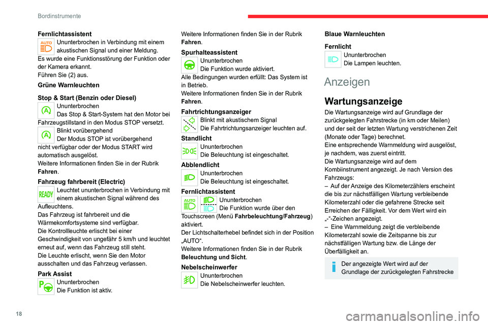 CITROEN C4 2021  Betriebsanleitungen (in German) 18
Bordinstrumente
FernlichtassistentUnunterbrochen in Verbindung mit einem 
akustischen Signal und einer Meldung.
Es wurde eine Funktionsstörung der Funktion oder 
der Kamera erkannt.
Führen Sie (2