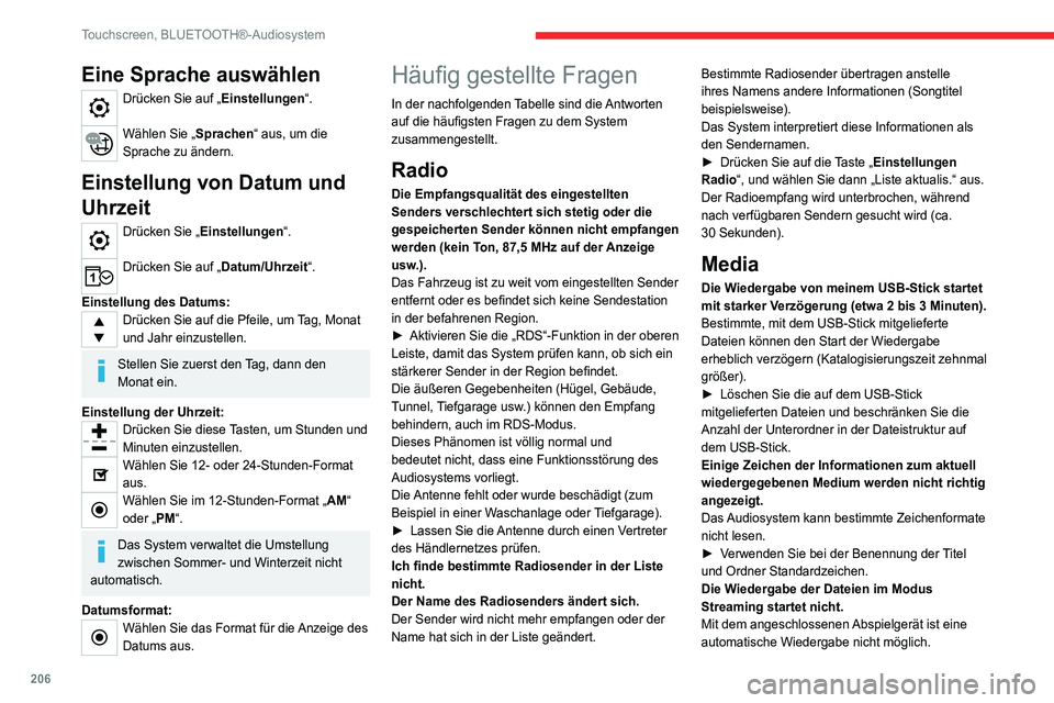 CITROEN C4 2021 Betriebsanleitungen (in German) 206
Touchscreen, BLUETOOTH®-Audiosystem
Eine Sprache auswählen
Drücken Sie auf „Einstellungen“.
Wählen Sie „Sprachen“ aus, um die
Sprache zu ändern.
Einstellung von Datum und
Uhrzeit
D CITROEN C4 2021 Betriebsanleitungen (in German) 206
Touchscreen, BLUETOOTH®-Audiosystem
Eine Sprache auswählen
Drücken Sie auf „Einstellungen“.
Wählen Sie „Sprachen“ aus, um die
Sprache zu ändern.
Einstellung von Datum und
Uhrzeit
D