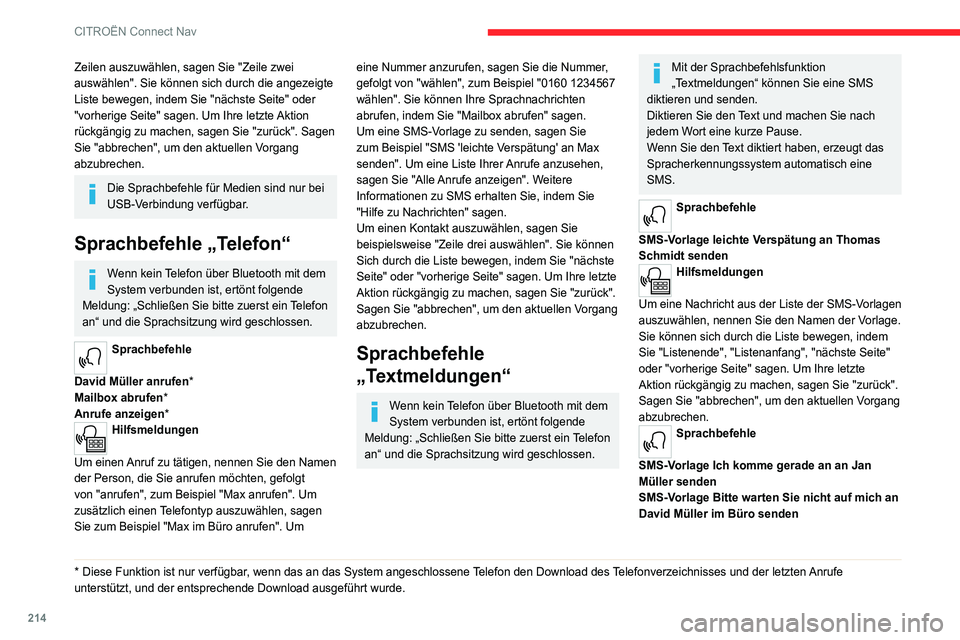 CITROEN C4 2021 Betriebsanleitungen (in German) 214
CITROËN Connect Nav
Zeilen auszuwählen, sagen Sie "Zeile zwei
auswählen". Sie können sich durch die angezeigte
Liste bewegen, indem Sie "nächste Seite" oder
"vorherige CITROEN C4 2021 Betriebsanleitungen (in German) 214
CITROËN Connect Nav
Zeilen auszuwählen, sagen Sie "Zeile zwei
auswählen". Sie können sich durch die angezeigte
Liste bewegen, indem Sie "nächste Seite" oder
"vorherige