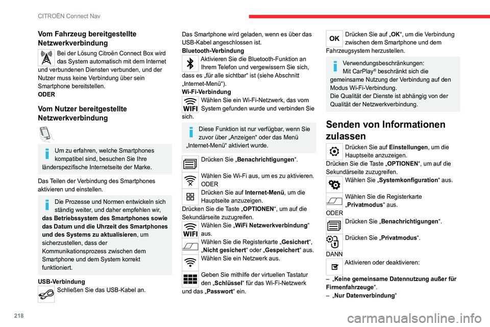 CITROEN C4 2021 Betriebsanleitungen (in German) 218
CITROËN Connect Nav
Vom Fahrzeug bereitgestellte
Netzwerkverbindung
Bei der Lösung Citroën Connect Box wird
das System automatisch mit dem Internet
und verbundenen Diensten verbunden, und de CITROEN C4 2021 Betriebsanleitungen (in German) 218
CITROËN Connect Nav
Vom Fahrzeug bereitgestellte
Netzwerkverbindung
Bei der Lösung Citroën Connect Box wird
das System automatisch mit dem Internet
und verbundenen Diensten verbunden, und de