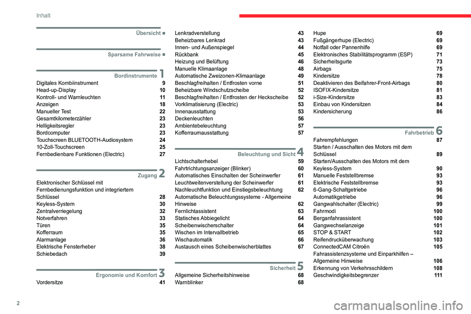 CITROEN C4 2021  Betriebsanleitungen (in German) 2
Inhalt
 
 
 
 
 
   ■
Übersicht
  ■
Sparsame Fahrweise
 1BordinstrumenteDigitales Kombiinstrument  9
Head-up-Display  10
Kontroll- und Warnleuchten  11
Anzeigen  18
Manueller Test  22
Gesam