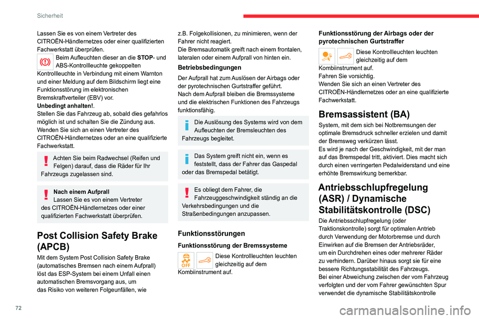 CITROEN C4 2021 Betriebsanleitungen (in German) 72
Sicherheit
automatisch die Motorbremse und wirkt auf
die Bremse eines oder mehrerer Räder, um
das Fahrzeug innerhalb der Grenzen der
physikalischen Gesetze wieder in die gewünschte
Spur zu le CITROEN C4 2021 Betriebsanleitungen (in German) 72
Sicherheit
automatisch die Motorbremse und wirkt auf
die Bremse eines oder mehrerer Räder, um
das Fahrzeug innerhalb der Grenzen der
physikalischen Gesetze wieder in die gewünschte
Spur zu le