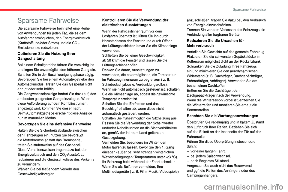CITROEN C4 2021 Betriebsanleitungen (in German) 7
Sparsame Fahrweise
Sparsame Fahrweise
Die sparsame Fahrweise beinhaltet eine Reihe
von Anwendungen für jeden Tag, die es dem
Autofahrer ermöglichen, den Energieverbrauch
(Kraftstoff und/oder St CITROEN C4 2021 Betriebsanleitungen (in German) 7
Sparsame Fahrweise
Sparsame Fahrweise
Die sparsame Fahrweise beinhaltet eine Reihe
von Anwendungen für jeden Tag, die es dem
Autofahrer ermöglichen, den Energieverbrauch
(Kraftstoff und/oder St